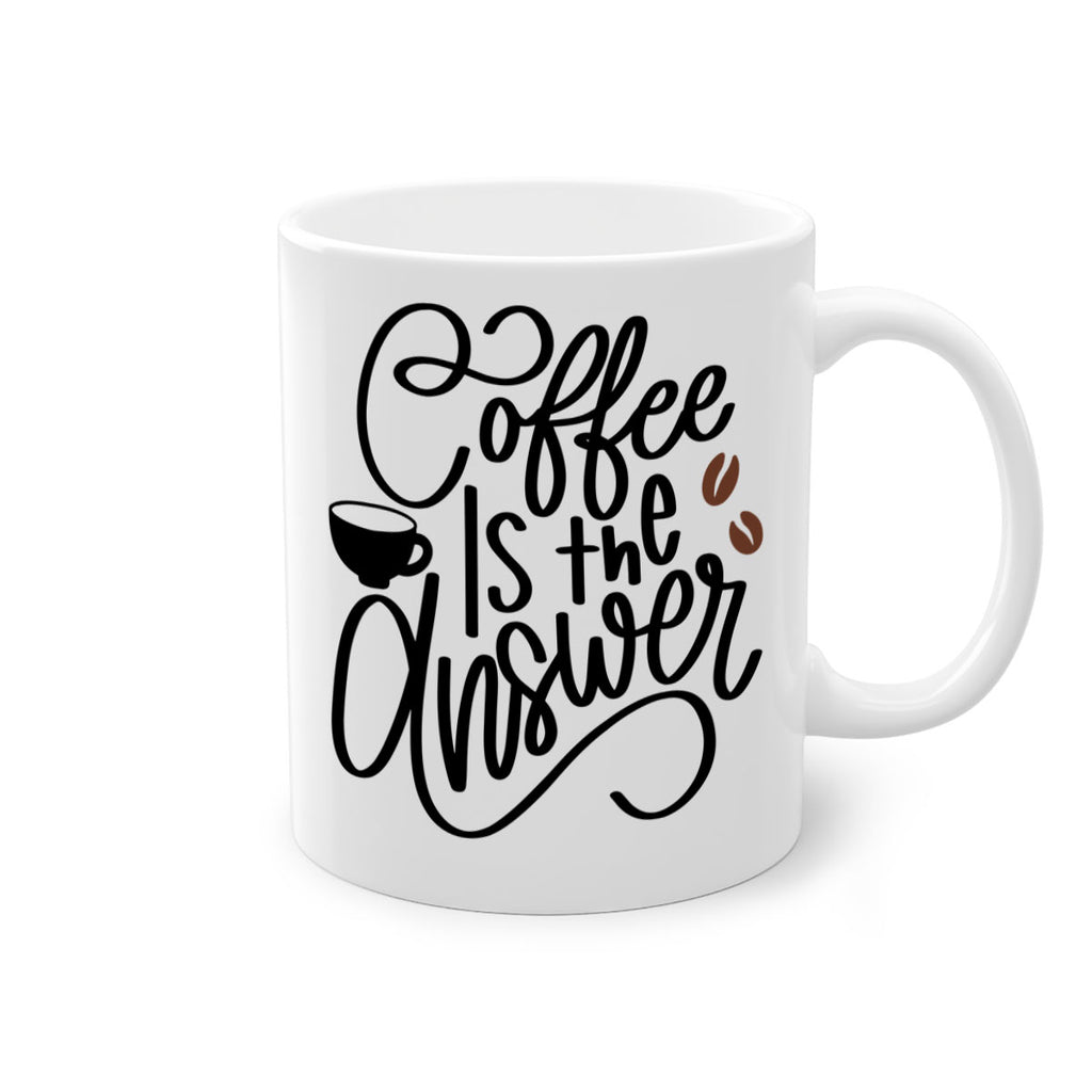 coffee is the answer 152#- coffee-Mug / Coffee Cup
