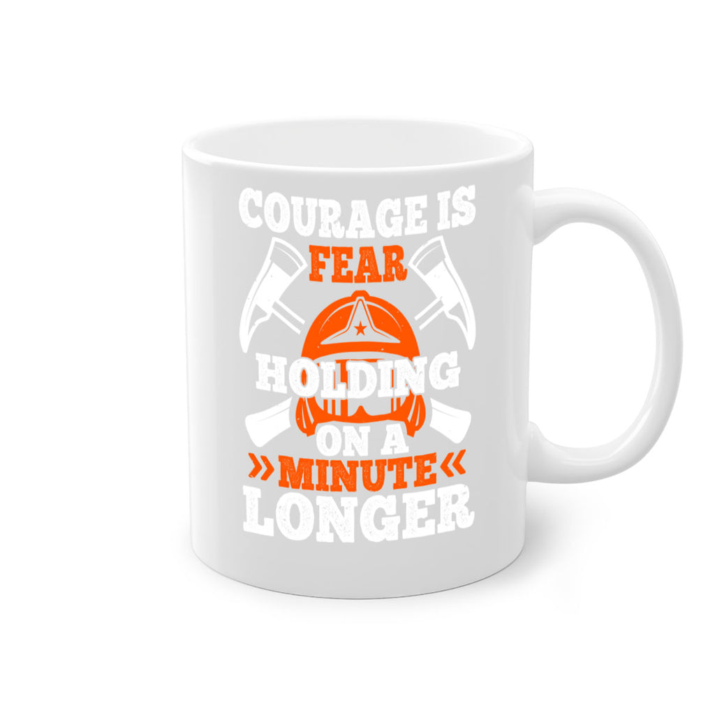 courager is fear holding on a minute longer Style 85#- fire fighter-Mug / Coffee Cup