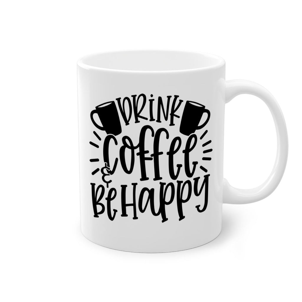 drink coffee be happy 128#- coffee-Mug / Coffee Cup