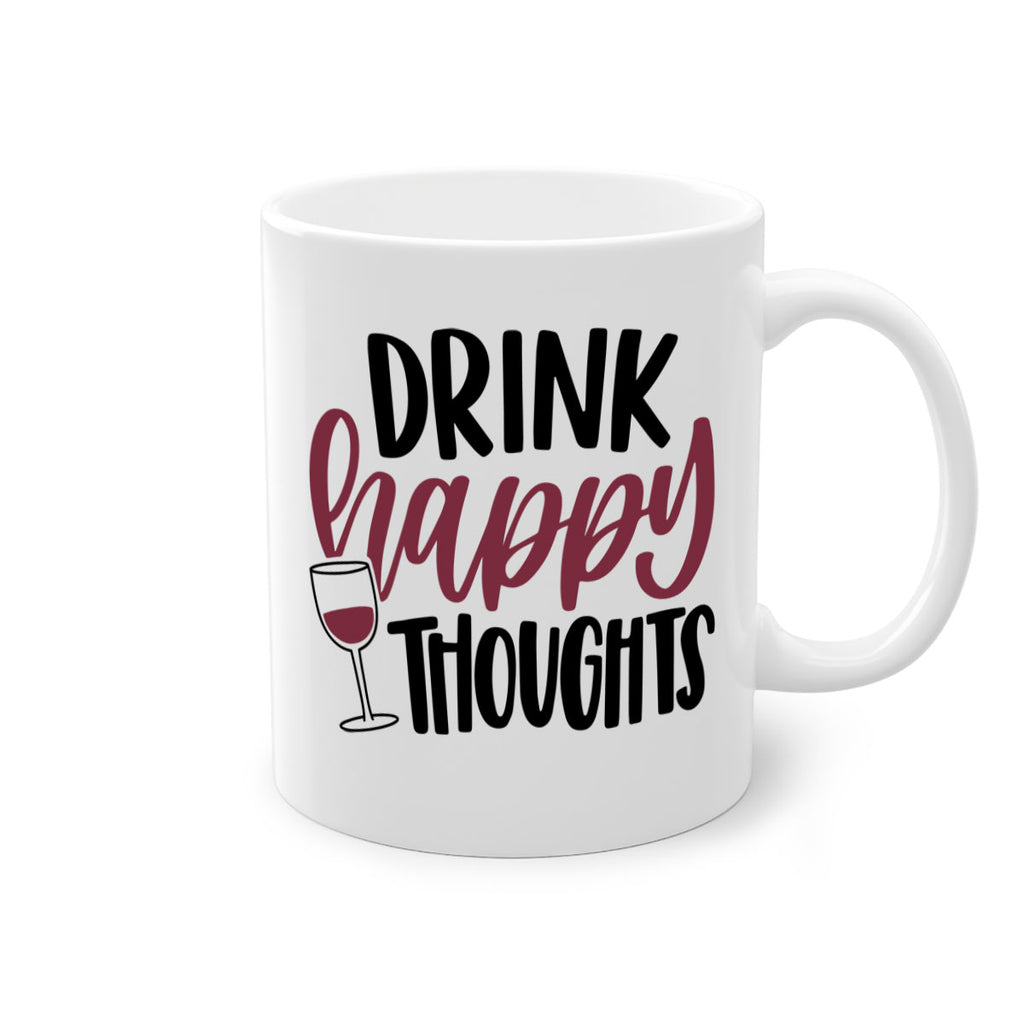 drink happy thoughts 58#- wine-Mug / Coffee Cup