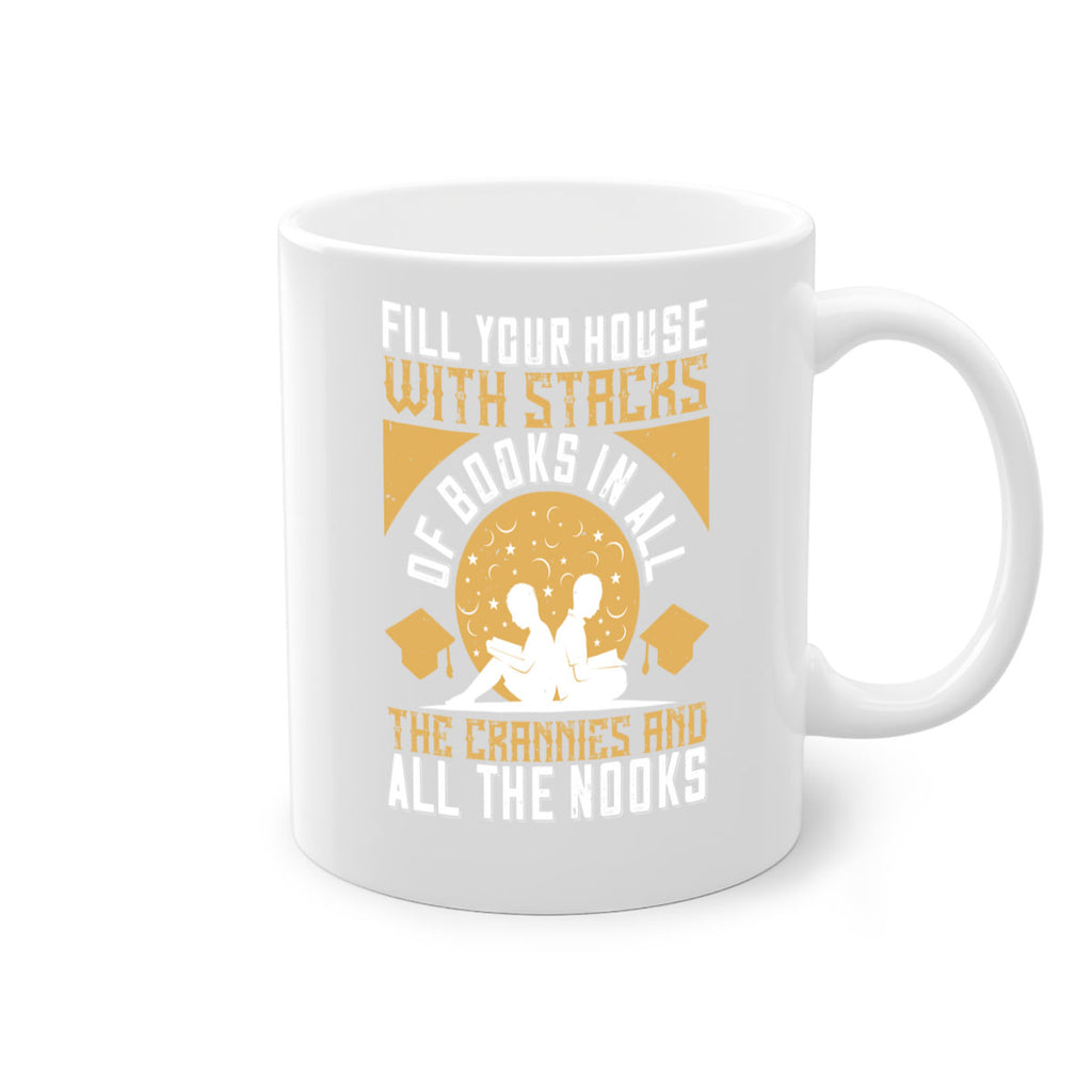 fill your house with stacks of books in all the crannies and all the nooks 71#- Reading - Books-Mug / Coffee Cup