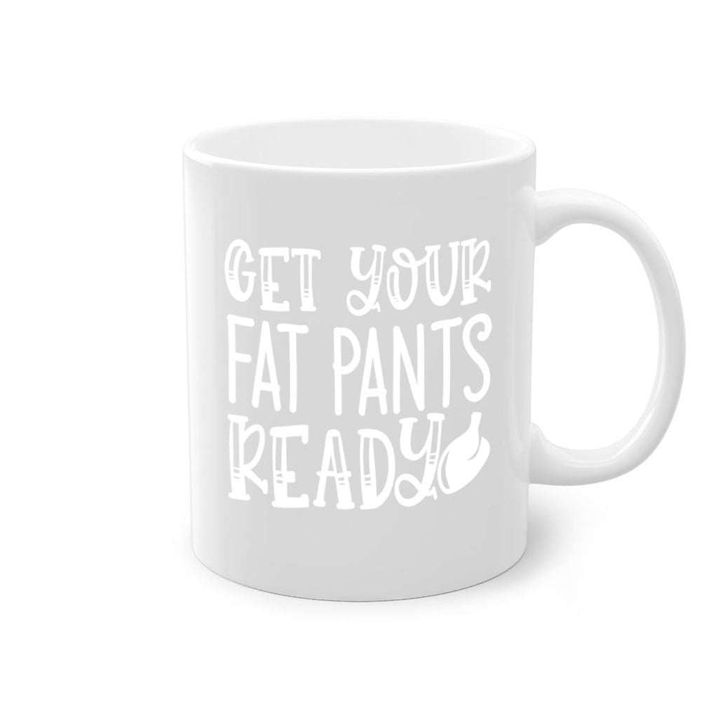 get your fat pants ready 38#- kitchen-Mug / Coffee Cup