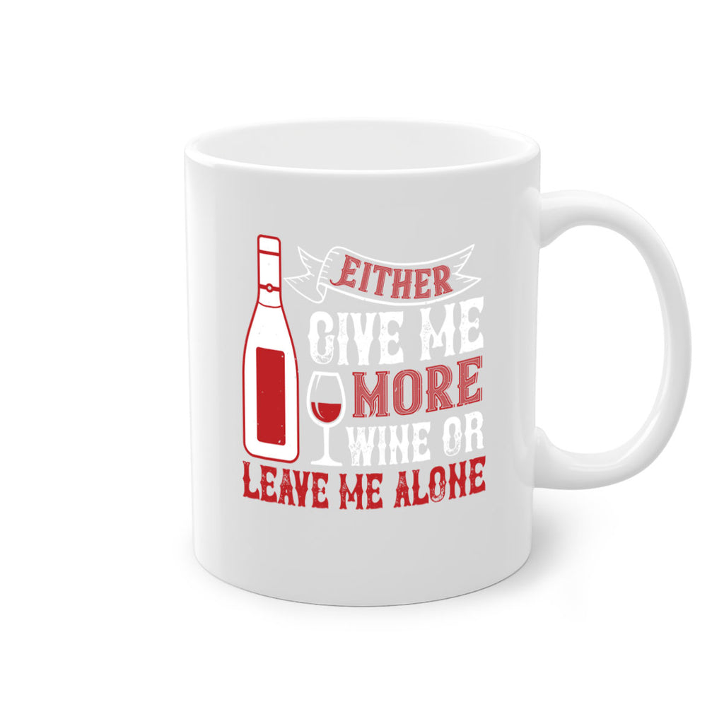 give me more wine or leave me alone 85#- wine-Mug / Coffee Cup