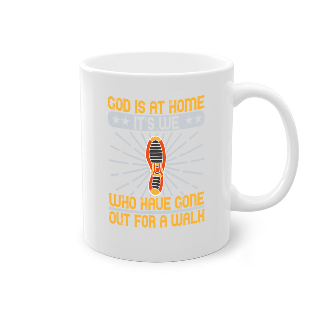 god is at home its we who have gone out for a walk 85#- walking-Mug / Coffee Cup