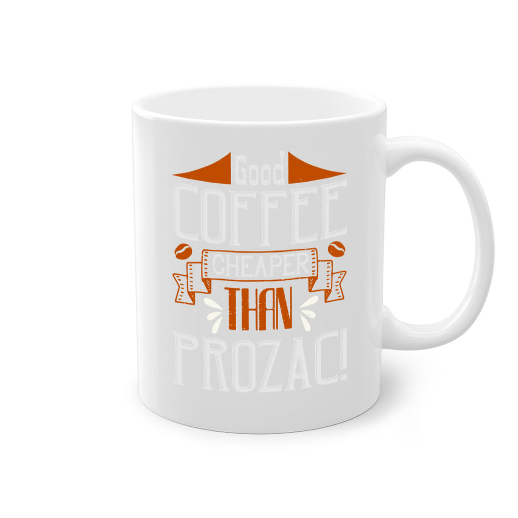 good coffee – cheaper than prozac 260#- coffee-Mug / Coffee Cup