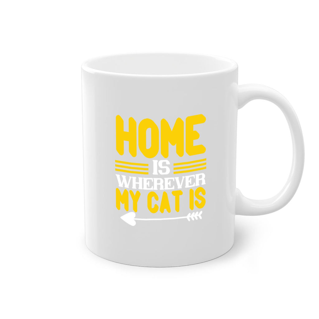 home is wherever my cat is Style 50#- cat-Mug / Coffee Cup