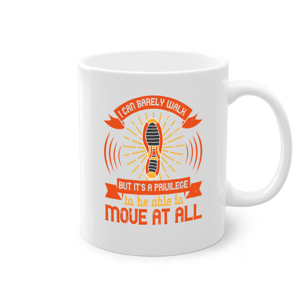 i can barely walk but its a privilege to be able to move at all 81#- walking-Mug / Coffee Cup