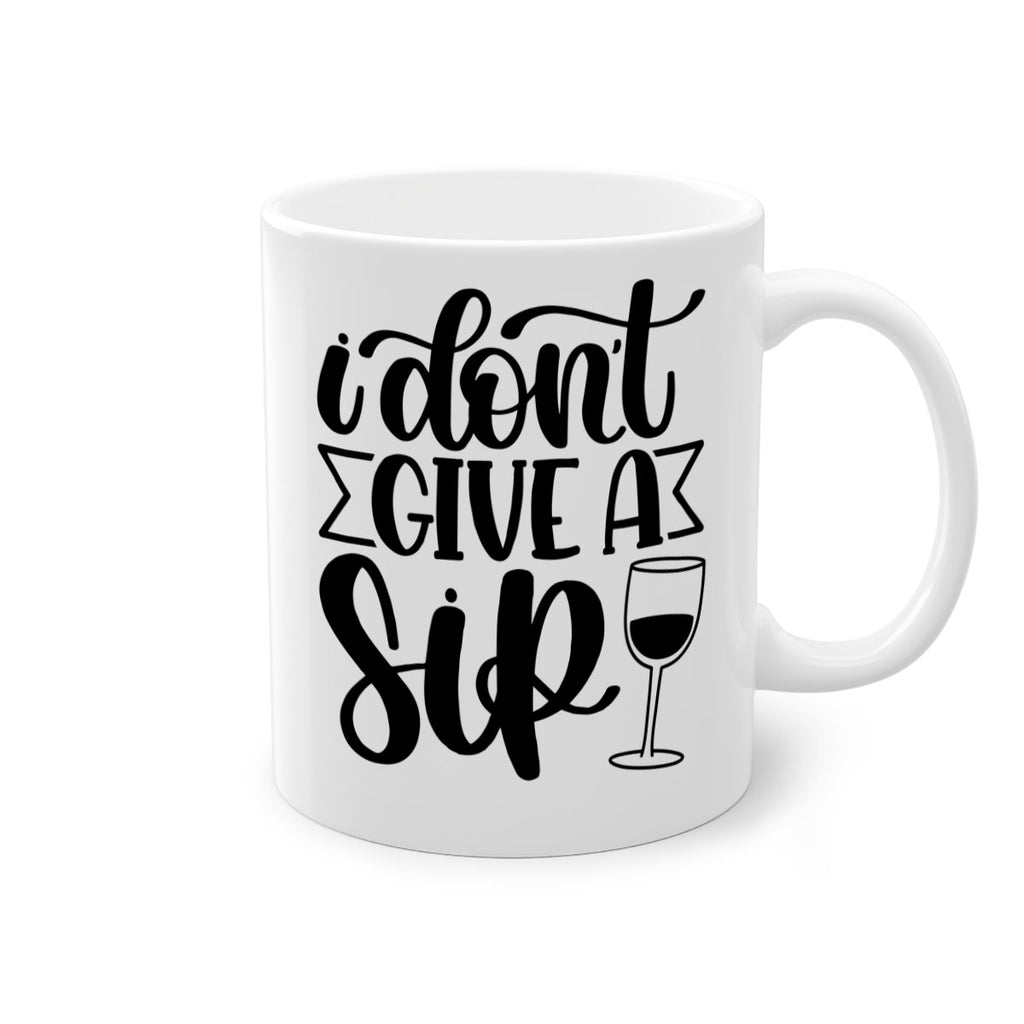 i dont give a sip 52#- wine-Mug / Coffee Cup