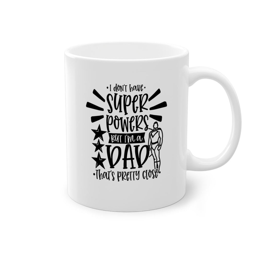 i dont have super powers but im a dad 45#- fathers day-Mug / Coffee Cup