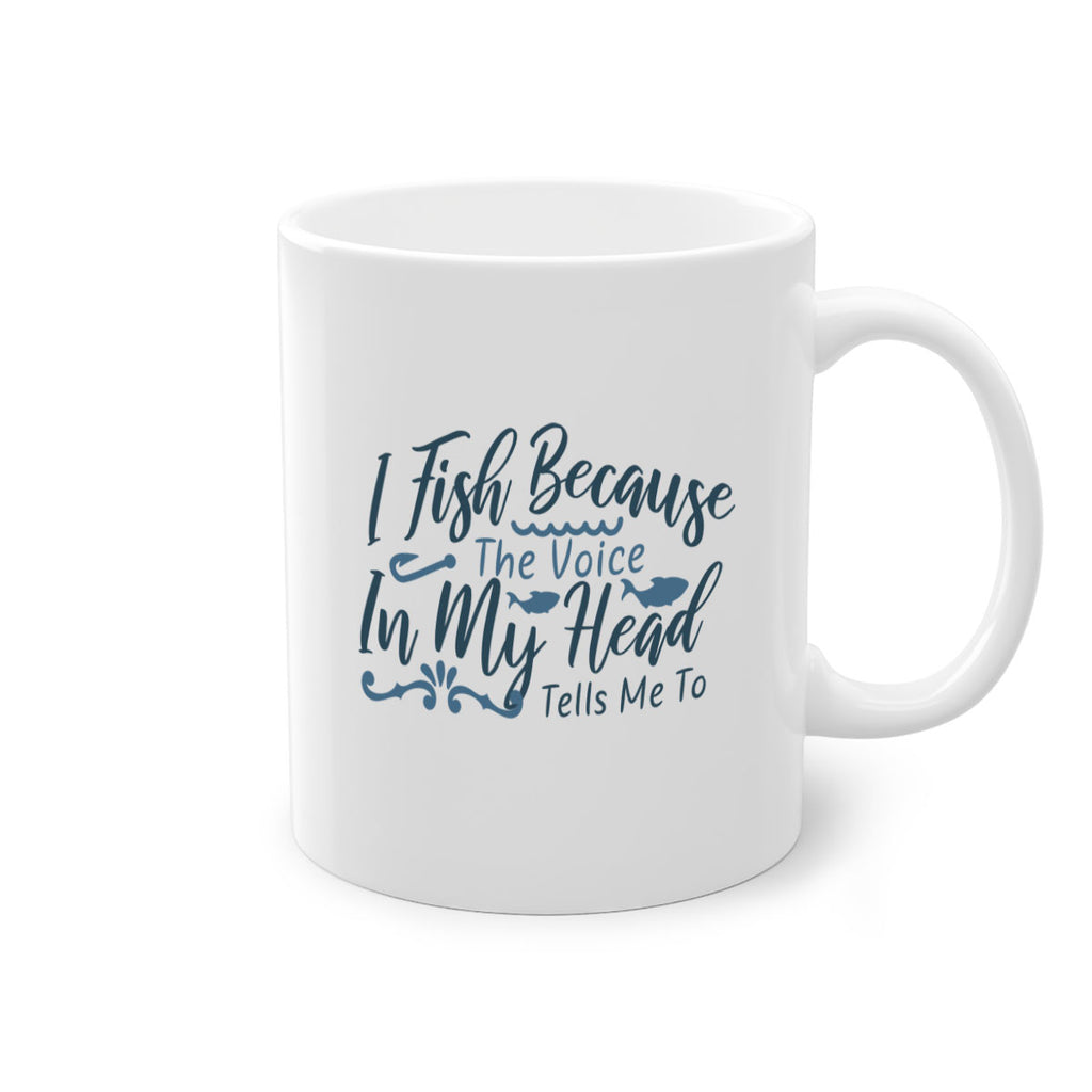 i fish because the voice in my head 114#- fishing-Mug / Coffee Cup