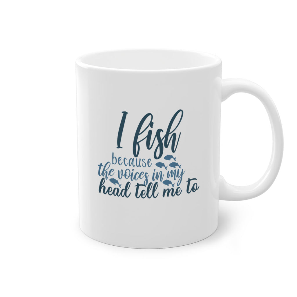 i fish because the voices 113#- fishing-Mug / Coffee Cup