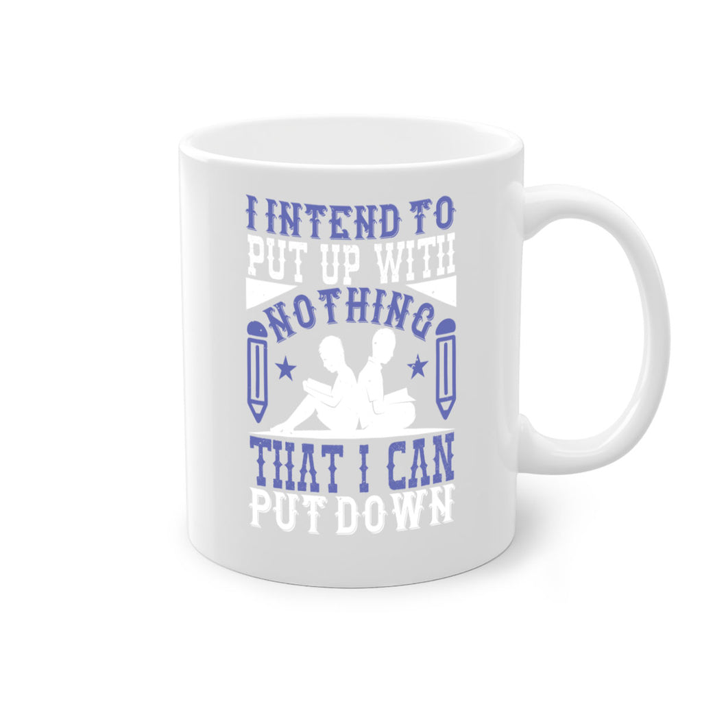i intend to put up with nothing that i can put down 66#- Reading - Books-Mug / Coffee Cup