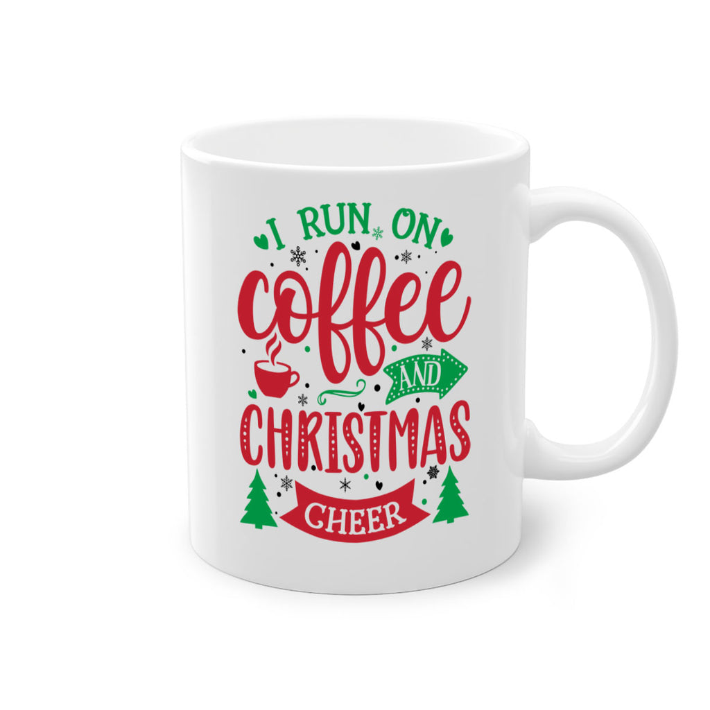 i run on coffee and christmas cheer style 343#- christmas-Mug / Coffee Cup