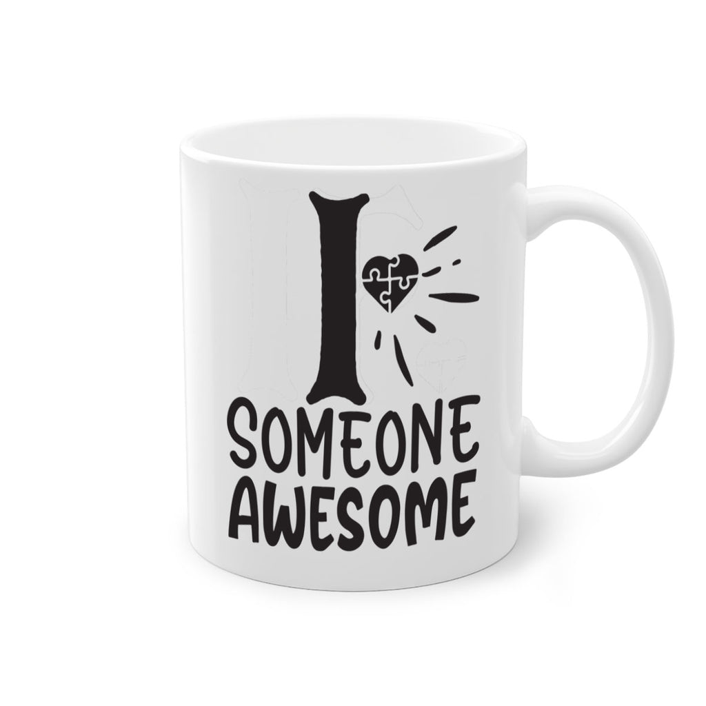 if someone awesome Style 26#- autism-Mug / Coffee Cup