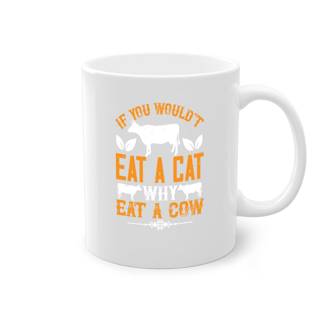 if you wouldt eat a cat why eat a cow 126#- vegan-Mug / Coffee Cup