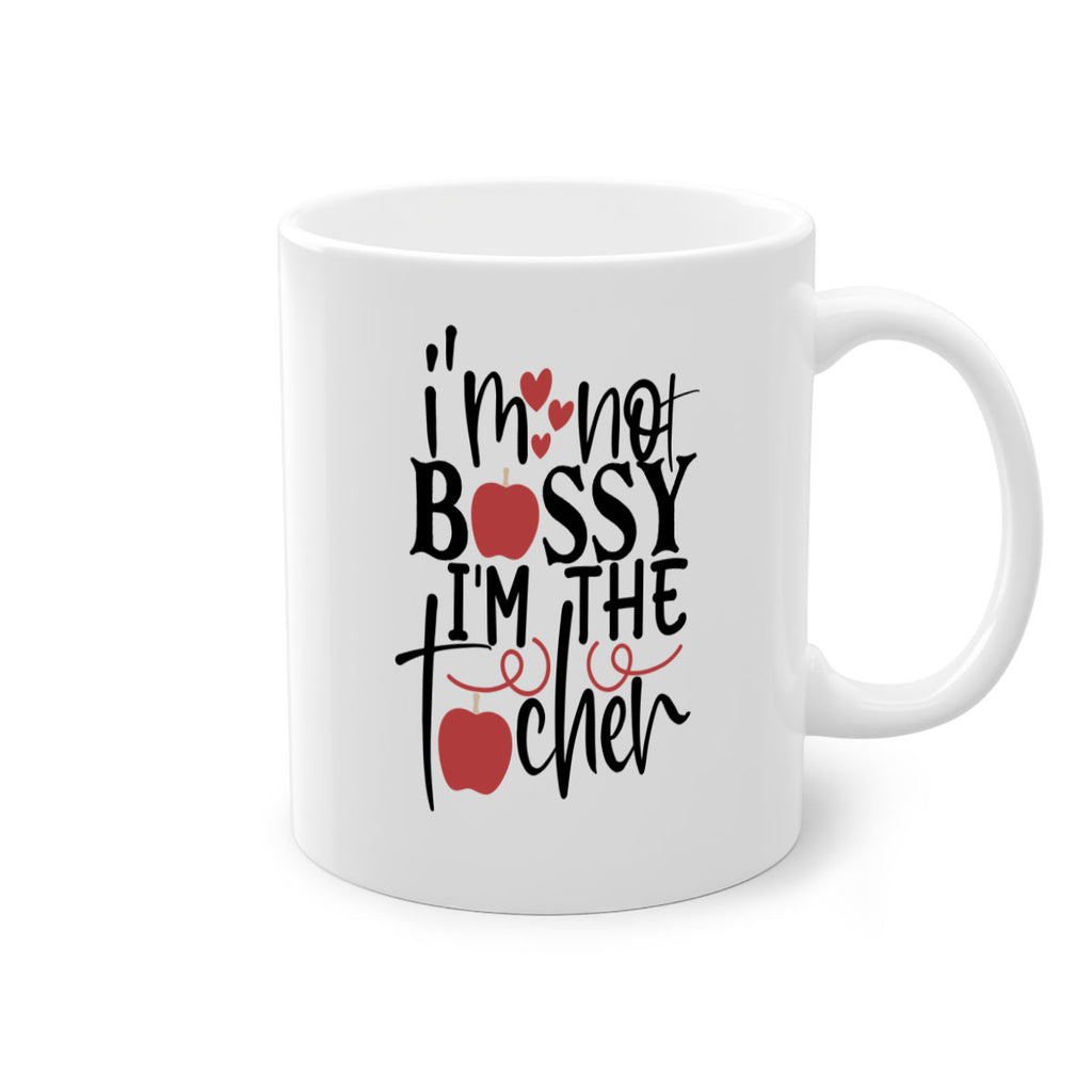 im not bossy im the teacher Style 115#- teacher-Mug / Coffee Cup