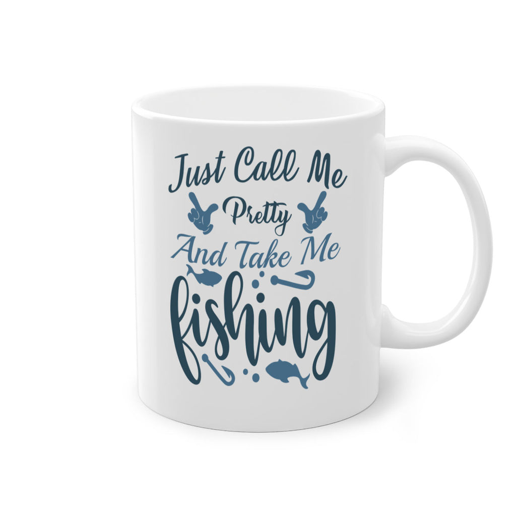 just call me pretty 69#- fishing-Mug / Coffee Cup