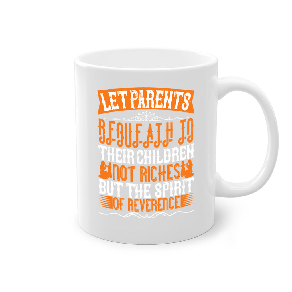 let parents bequeath to their children not riches but the spirit of reverence 43#- parents day-Mug / Coffee Cup