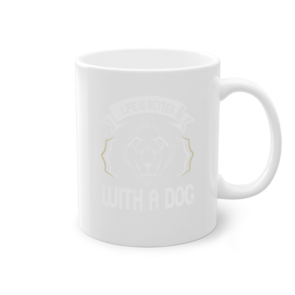 life is better with a dog Style 175#- Dog-Mug / Coffee Cup