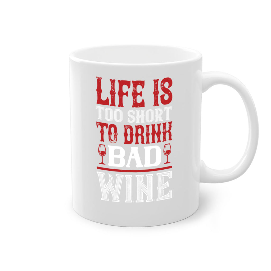 life is too short 71#- wine-Mug / Coffee Cup