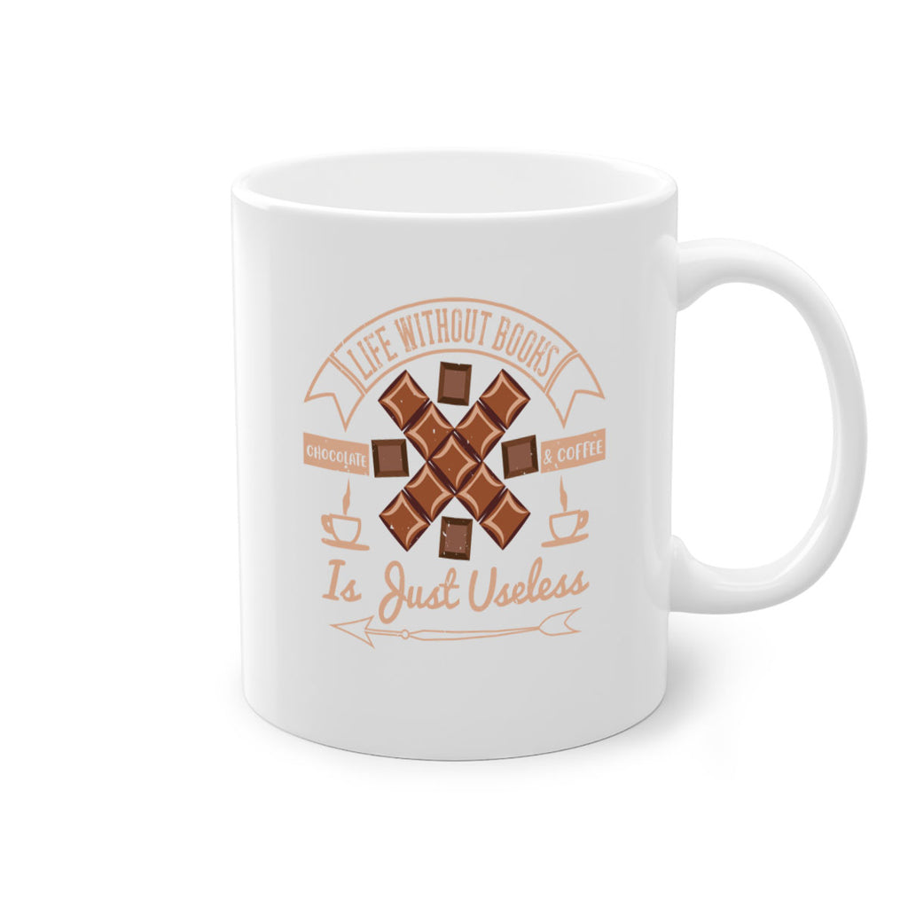 life without books chocolate coffee is just useless 24#- chocolate-Mug / Coffee Cup