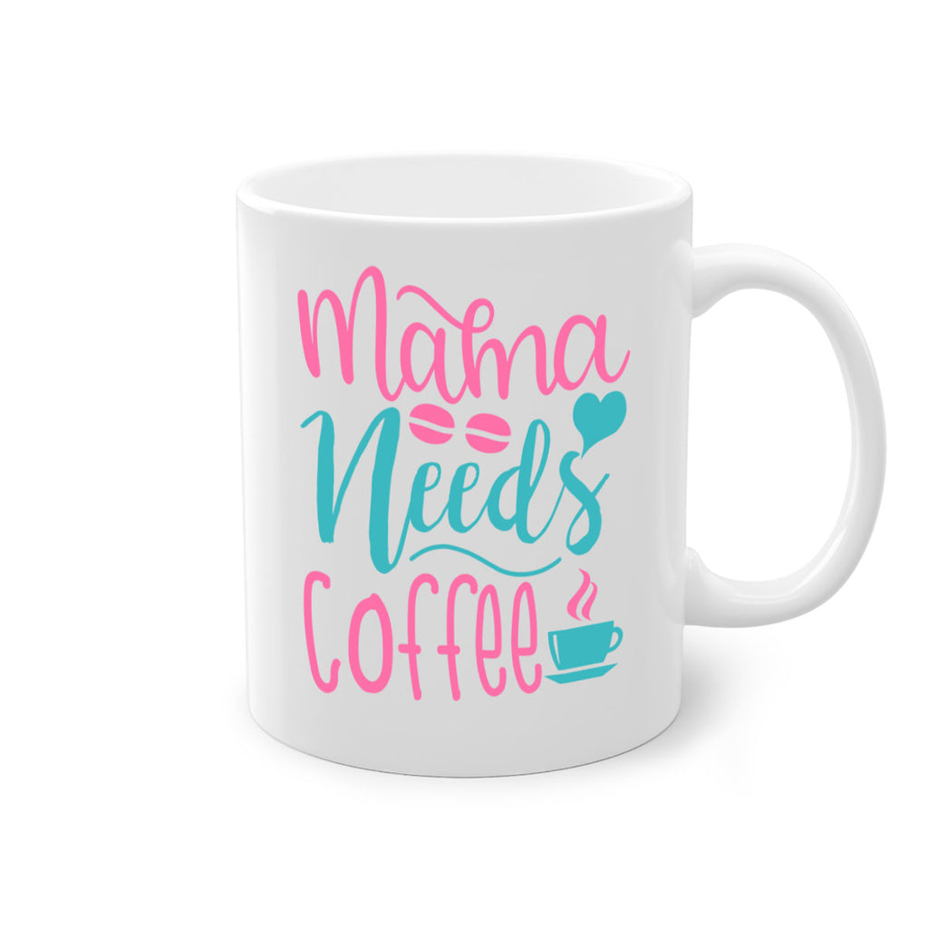mama needs coffee 192#- coffee-Mug / Coffee Cup