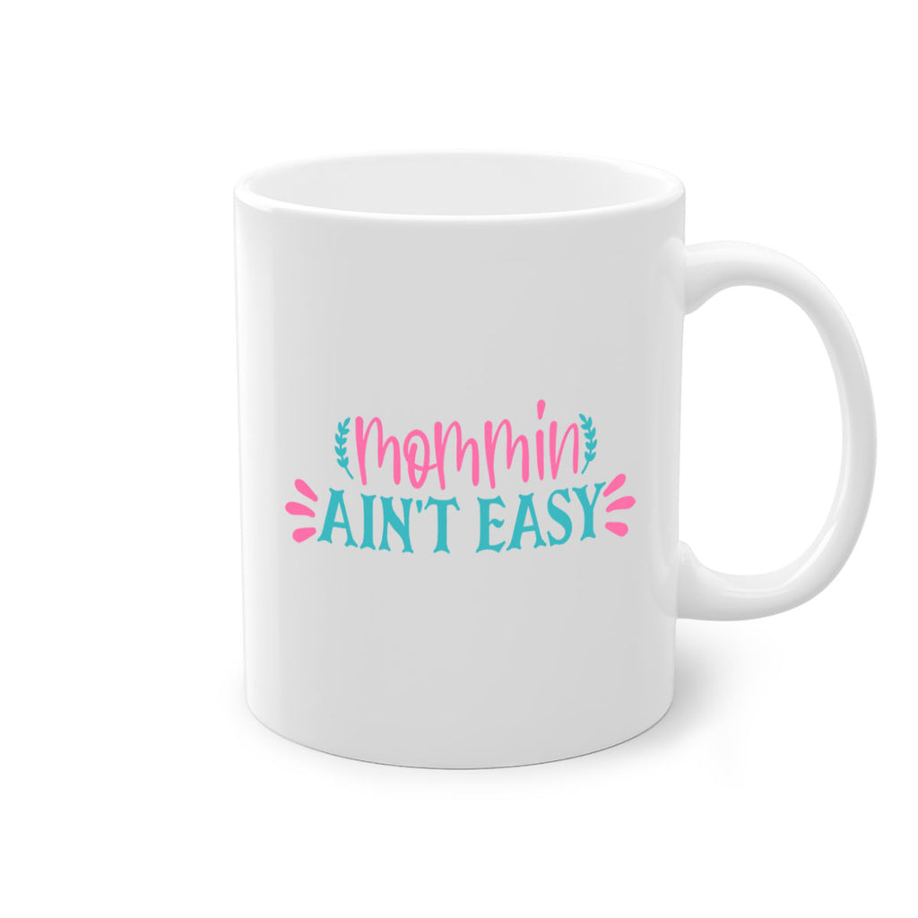 mommin aint easy 425#- mom-Mug / Coffee Cup