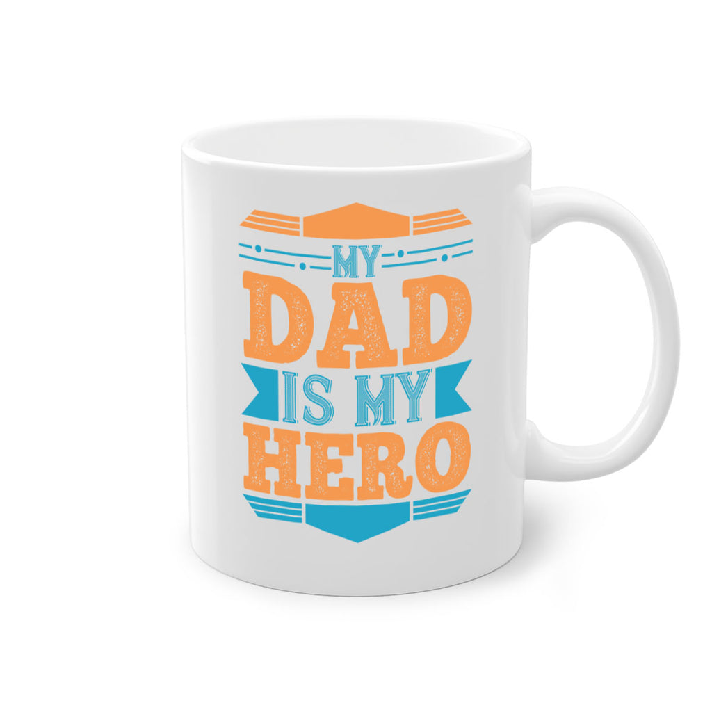 my dad is my hero 183#- fathers day-Mug / Coffee Cup