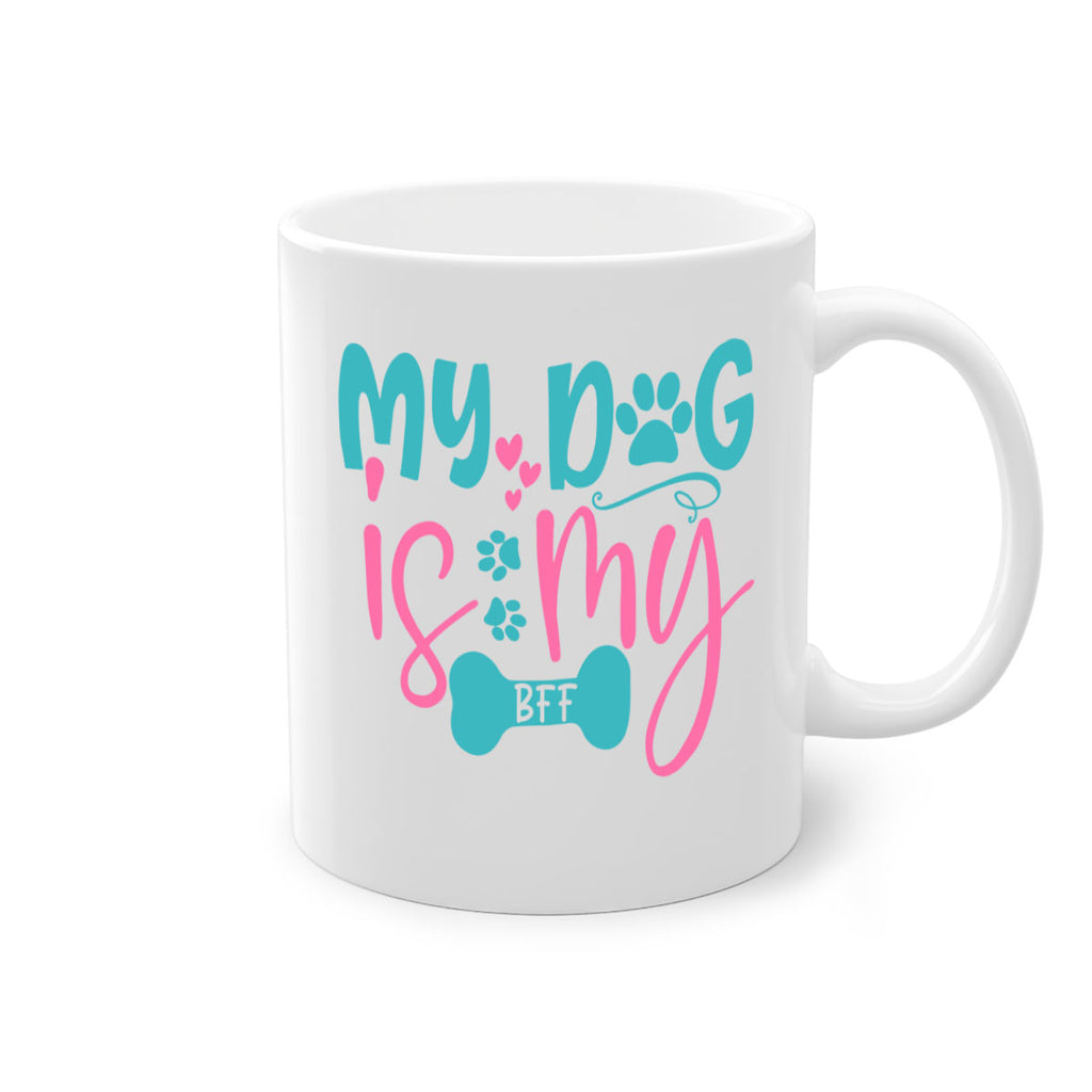 my dog is my bff 310#- mom-Mug / Coffee Cup