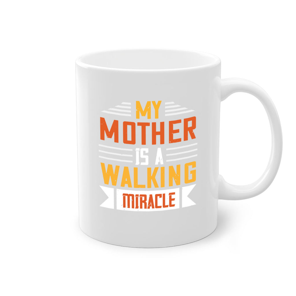 my mother is a walking miracle 85#- mom-Mug / Coffee Cup