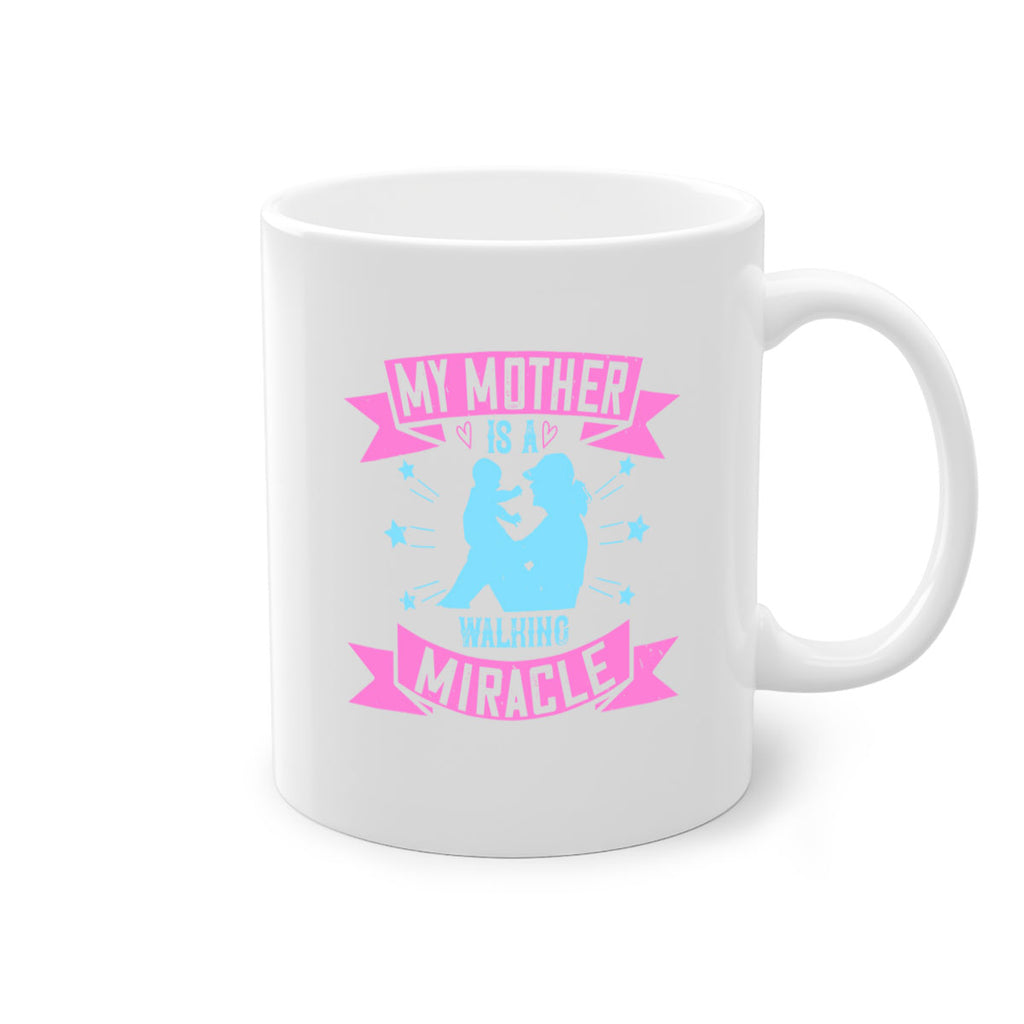my mother is a walking miracle 87#- mom-Mug / Coffee Cup