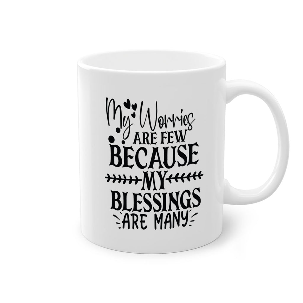 my worries are few because my blessings are many Style 84#- motivation-Mug / Coffee Cup