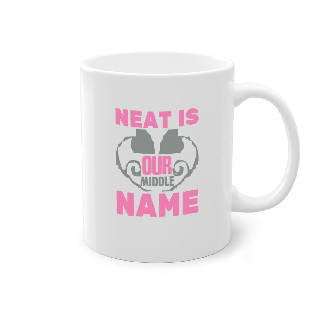 neat is our middle name Style 21#- cleaner-Mug / Coffee Cup