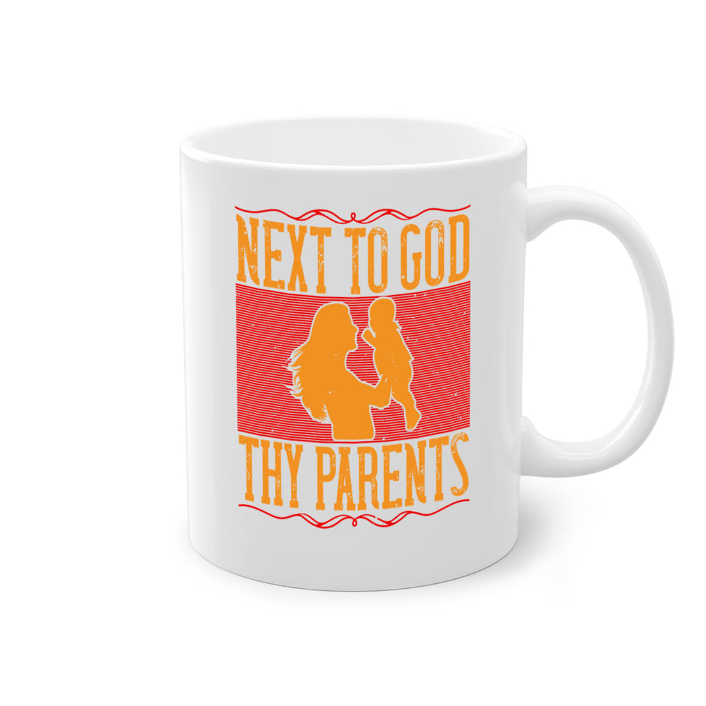 next to god thy parents 35#- parents day-Mug / Coffee Cup