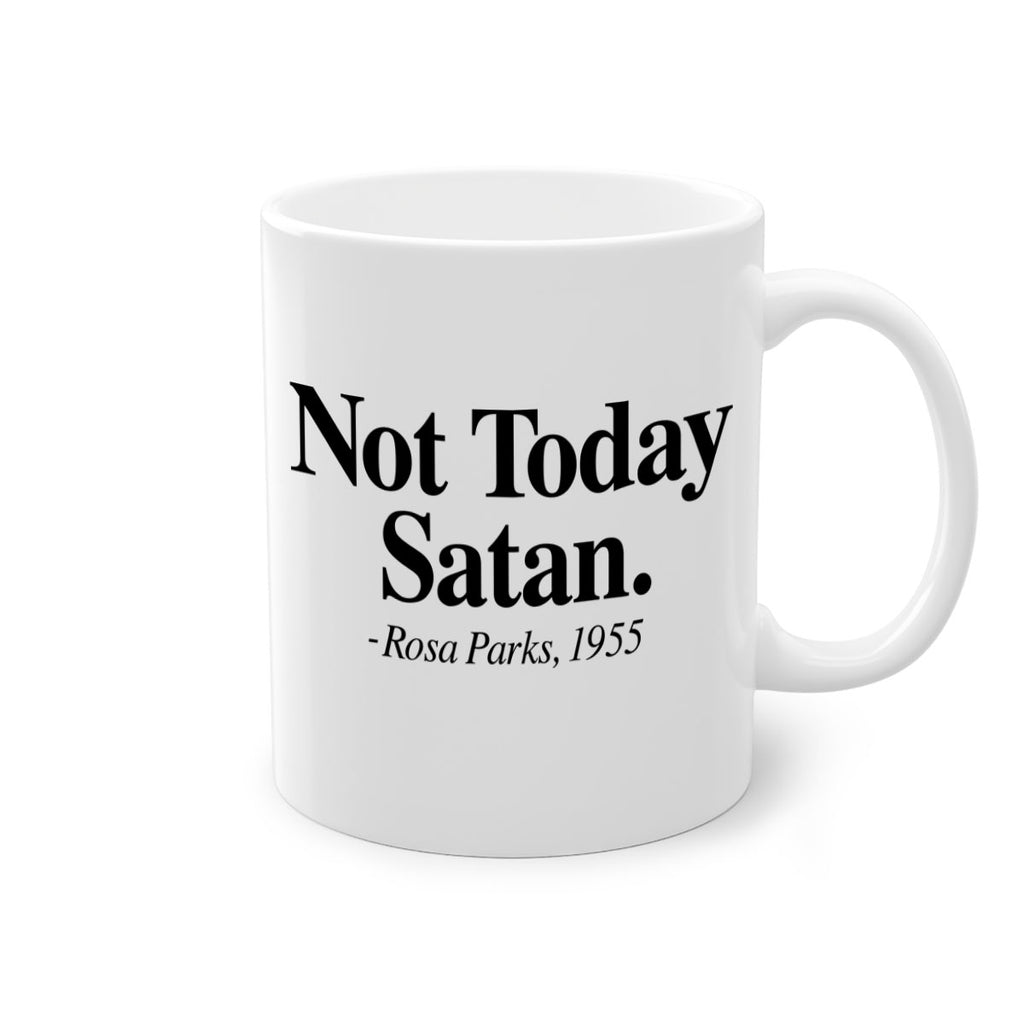 not today satan rosa parks 59#- black words - phrases-Mug / Coffee Cup