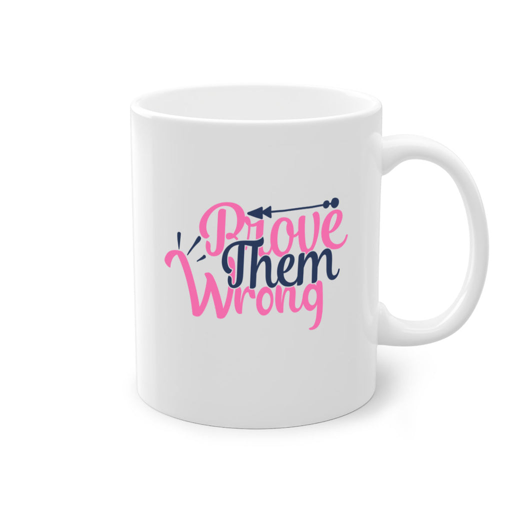 prove them wrong Style 78#- motivation-Mug / Coffee Cup