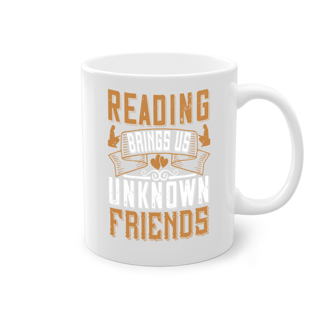 reading brings us unknown friends 20#- Reading - Books-Mug / Coffee Cup