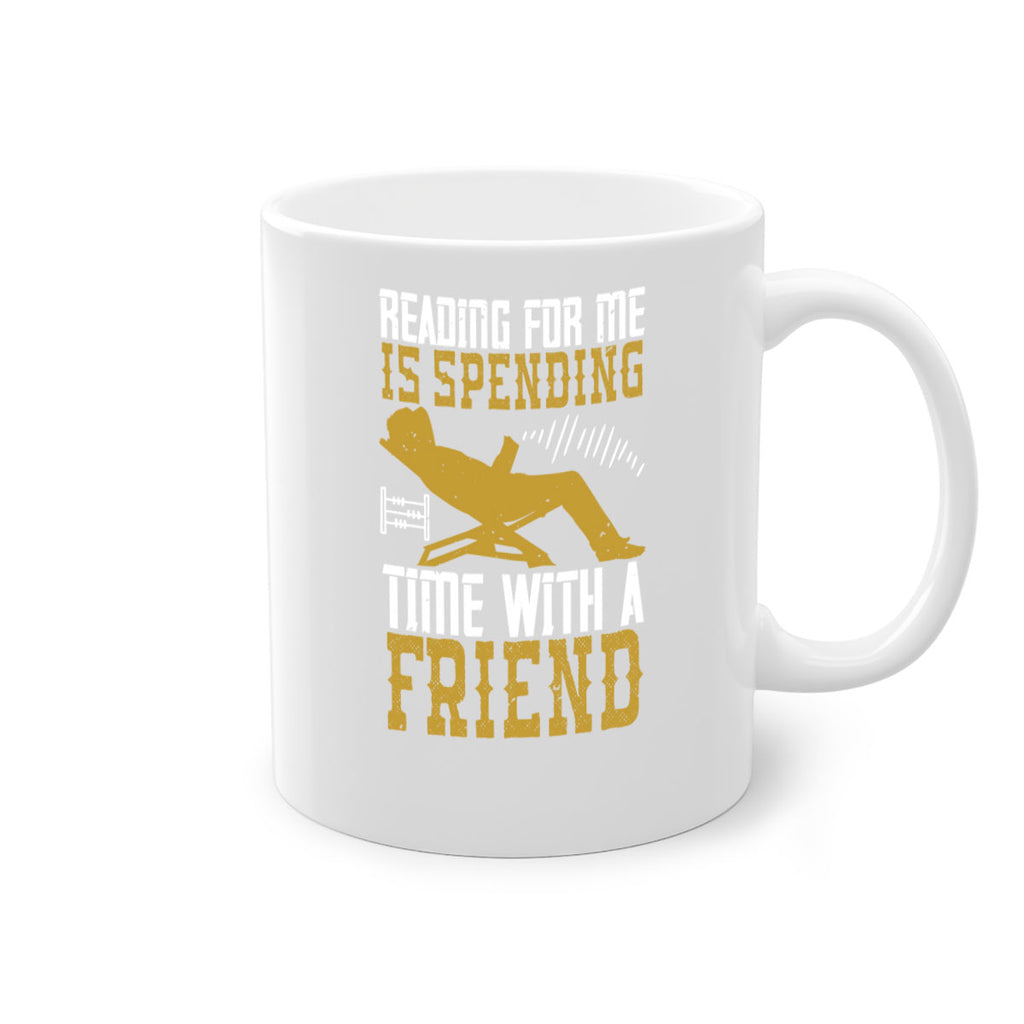 reading for me is spending time with a friend 19#- Reading - Books-Mug / Coffee Cup