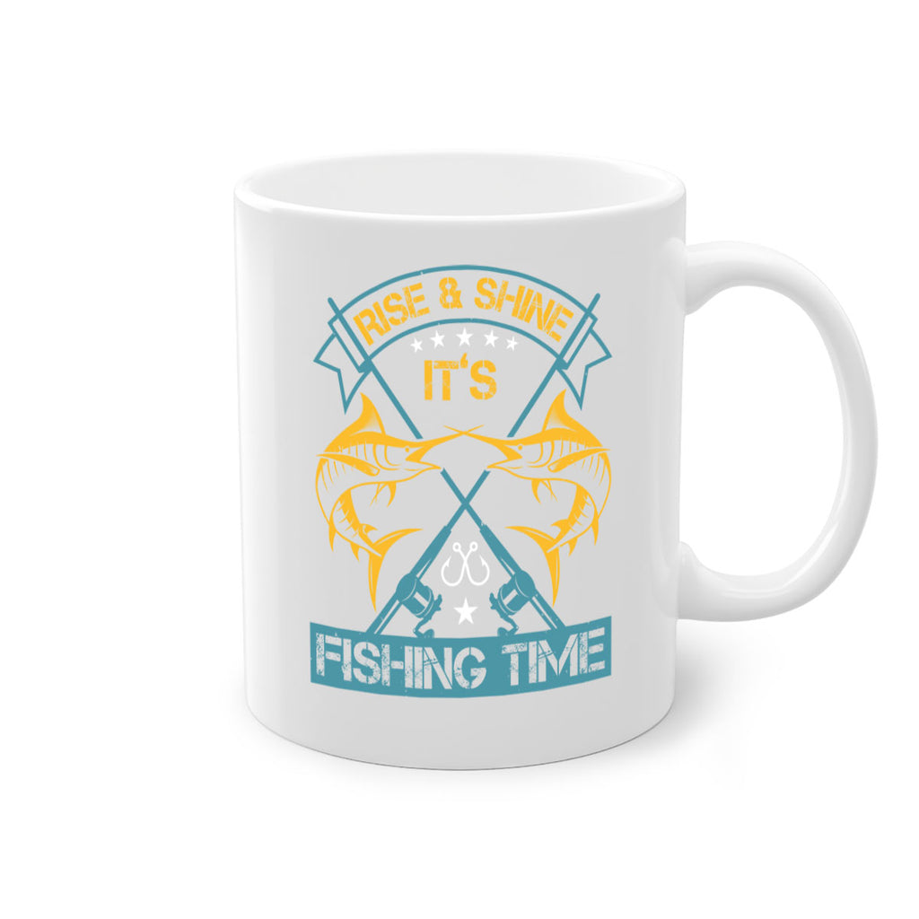 rise shine it’s fishing time 238#- fishing-Mug / Coffee Cup