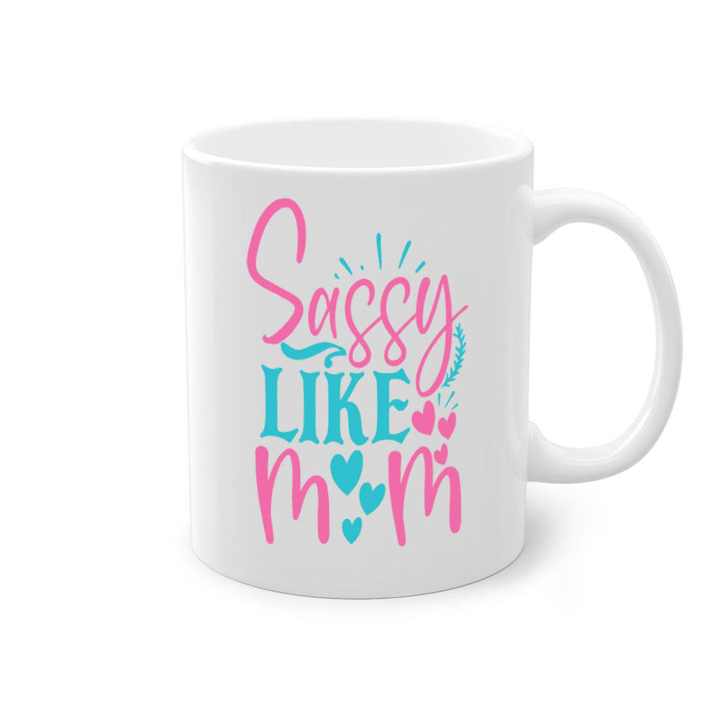 sassy like mom 334#- mom-Mug / Coffee Cup