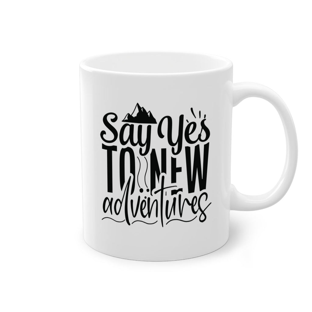 say yes to new adventures Style 76#- motivation-Mug / Coffee Cup