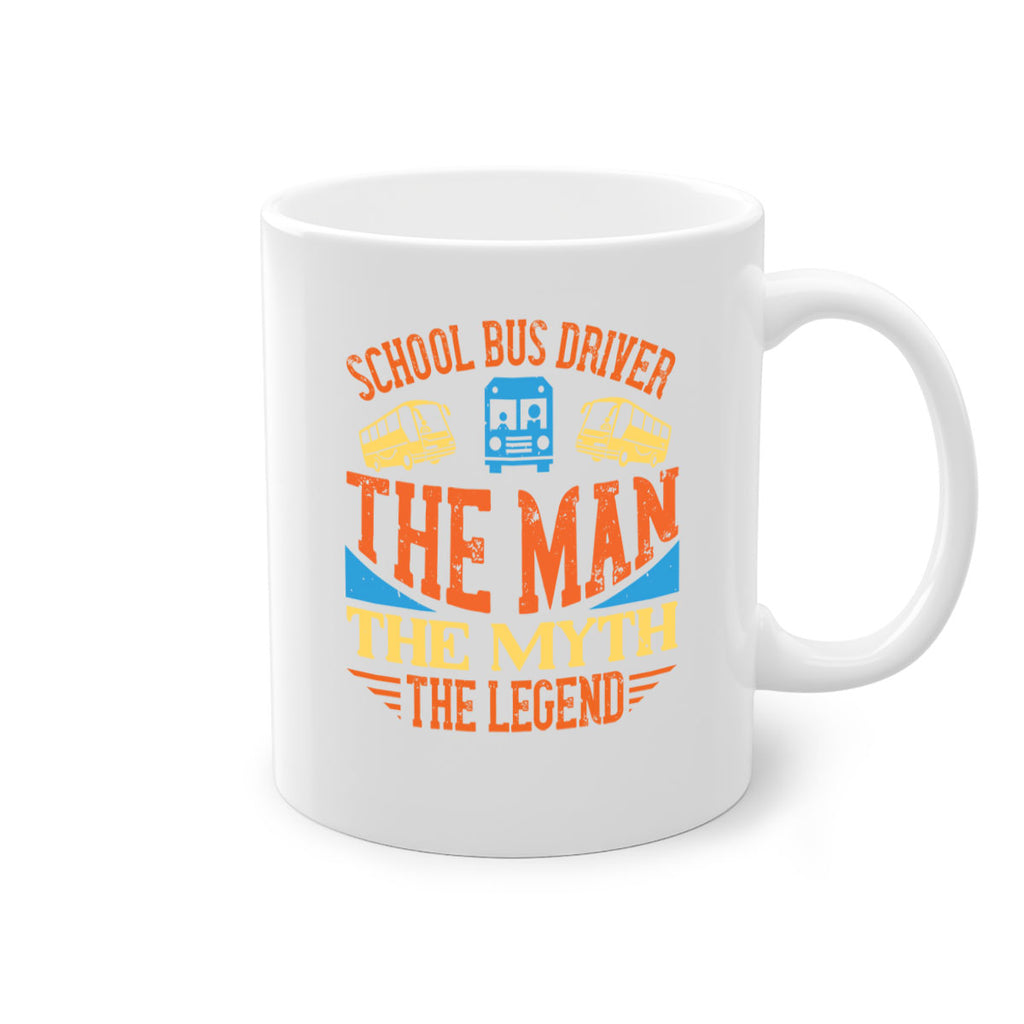 school bus driver the man the myth the legend Style 18#- bus driver-Mug / Coffee Cup