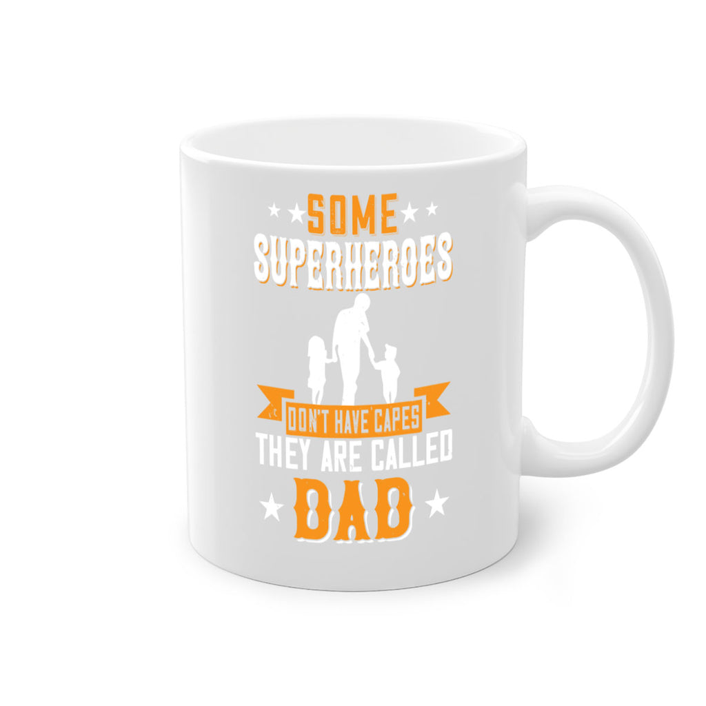 some superheroes dont have capes they are called dad 181#- fathers day-Mug / Coffee Cup