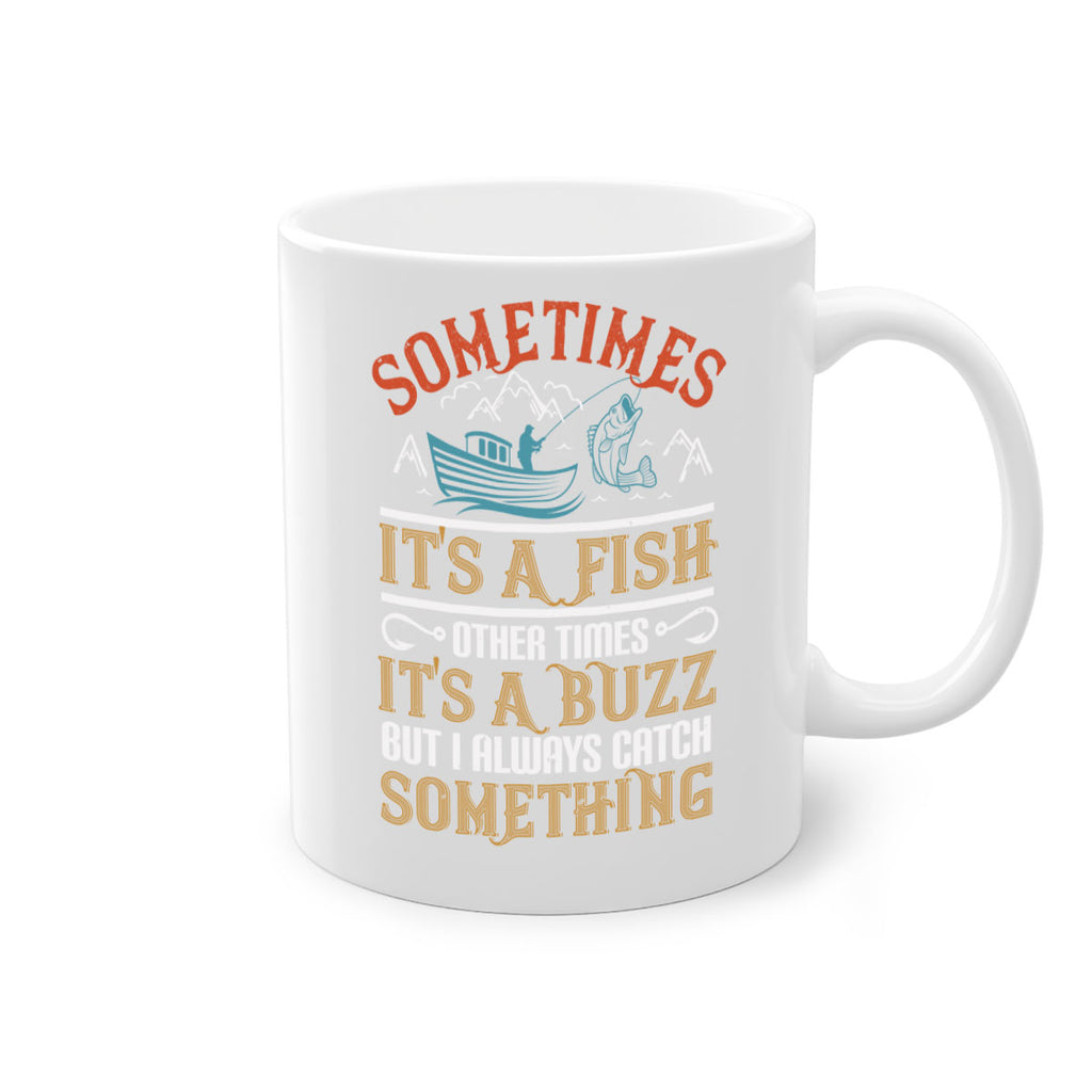 sometimes its a fish other times 280#- fishing-Mug / Coffee Cup