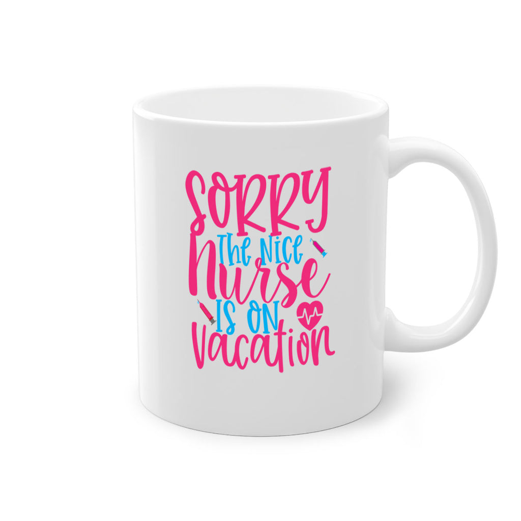 sorry the nice nurse is on vacation Style Style 29#- nurse-Mug / Coffee Cup