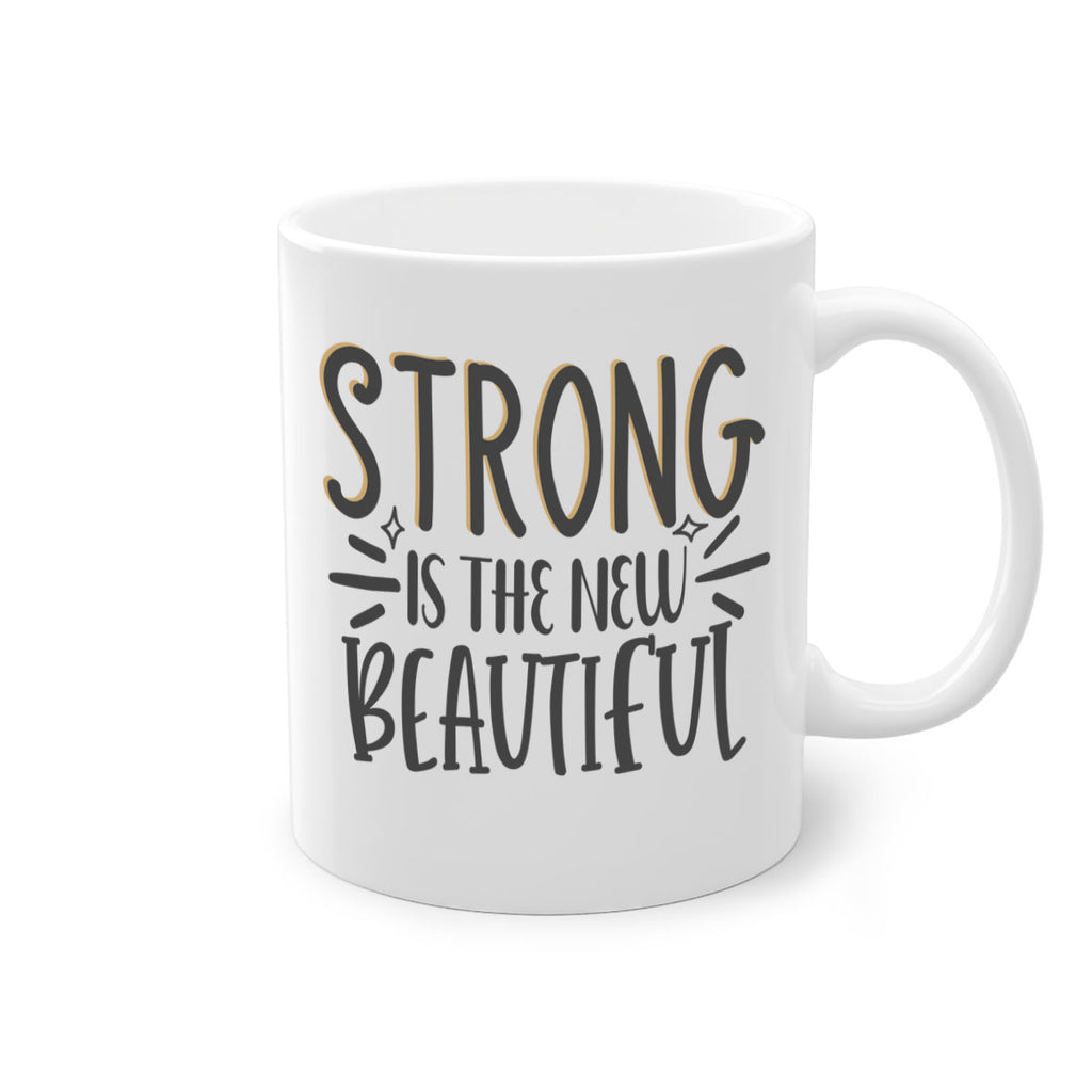 strong is the new beautiful Style 68#- motivation-Mug / Coffee Cup