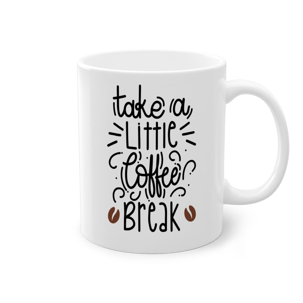 take a little coffee break 25#- coffee-Mug / Coffee Cup