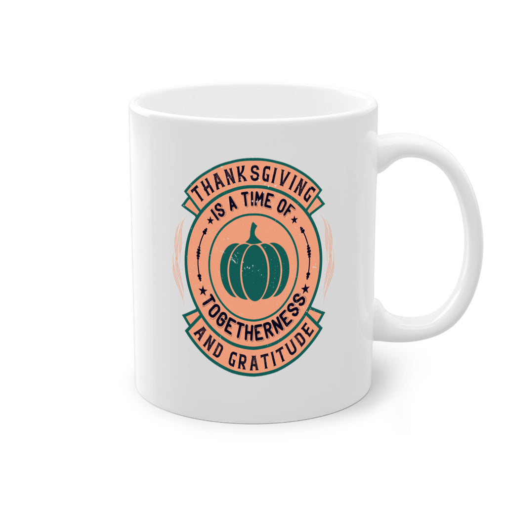 thanksgiving is a time of togetherness and gratitude 13#- thanksgiving-Mug / Coffee Cup