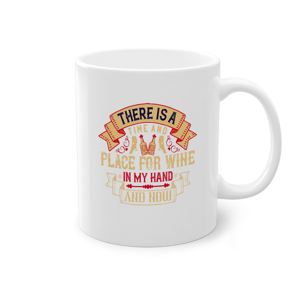 there is a time and place for wine in my hand and now 26#- drinking-Mug / Coffee Cup