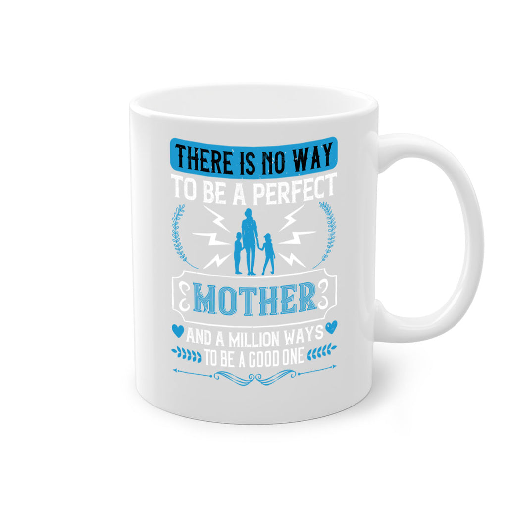 there is no way to be a perfect 23#- mothers day-Mug / Coffee Cup